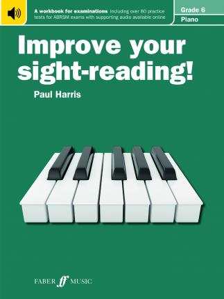 Improve Your Sight Readings- Piano by Paul Harris - Grade 6